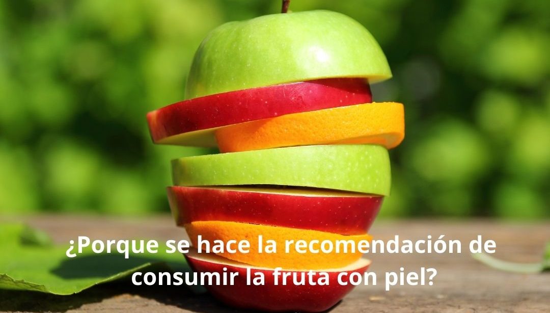 ¿porque consumir la fruta con piel?, Nutricionista, nutricionista clínica