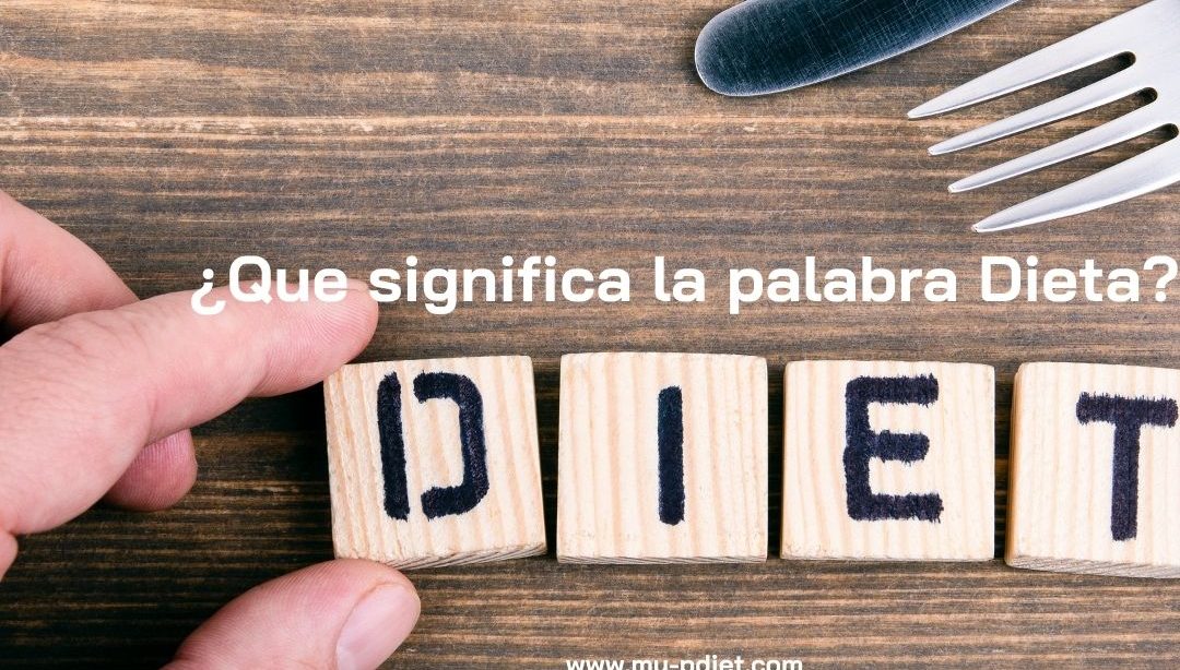 ¿Que significa la palabra Dieta?, nutricionista, nutricionista clínica