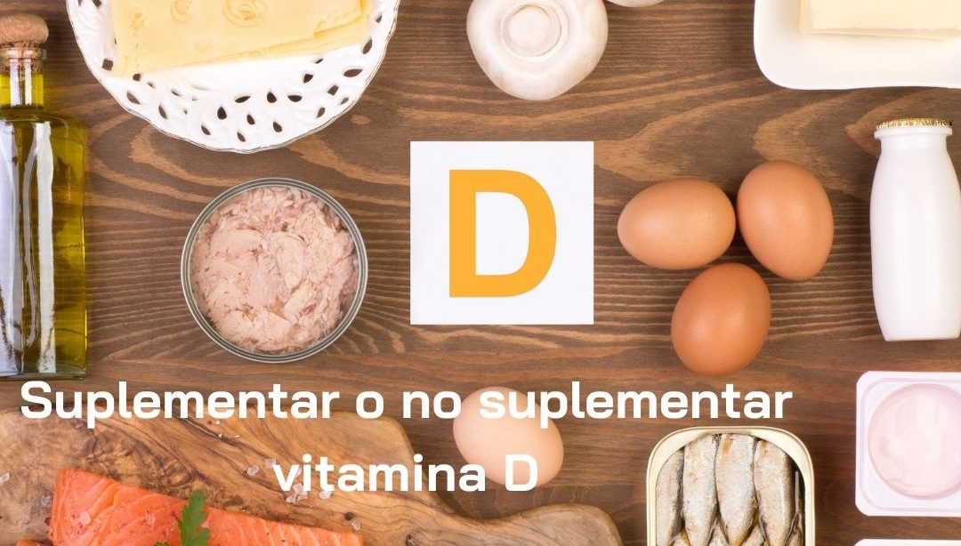 La vitamina D, ¿suplementar o no suplementar?, nutricionista, nutricionistaclínica