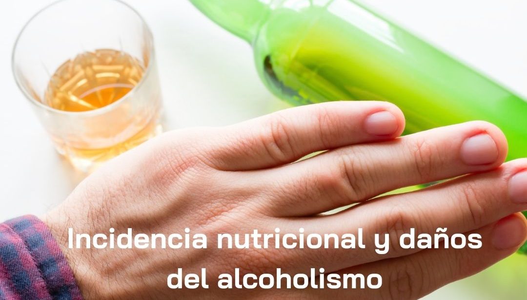 Incidencia nutricional y daños del alcoholismo., nutricionista, nutricionista clínica