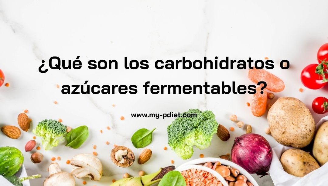 ¿Qué son los carbohidratos o azúcares fermentables? nutricionista, nutricionista clínica