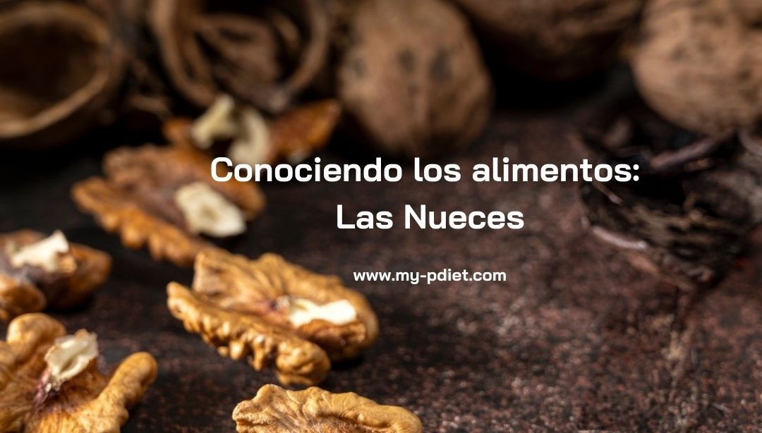 Conociendo los alimentos: Las Nueces, nutricionista, nutricionista clínica