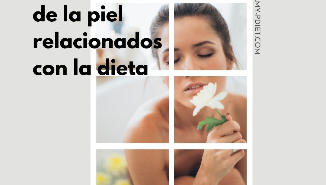 Desordenes de la piel relacionados con la dieta, nutricionista, nutrición clínica