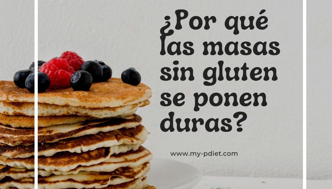 ¿Por qué las masas sin gluten se ponen duras?, nutricionista, nutricionista clínica
