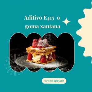 Aditivo E415 o goma xantana, nutricionista, nutricionista clínica