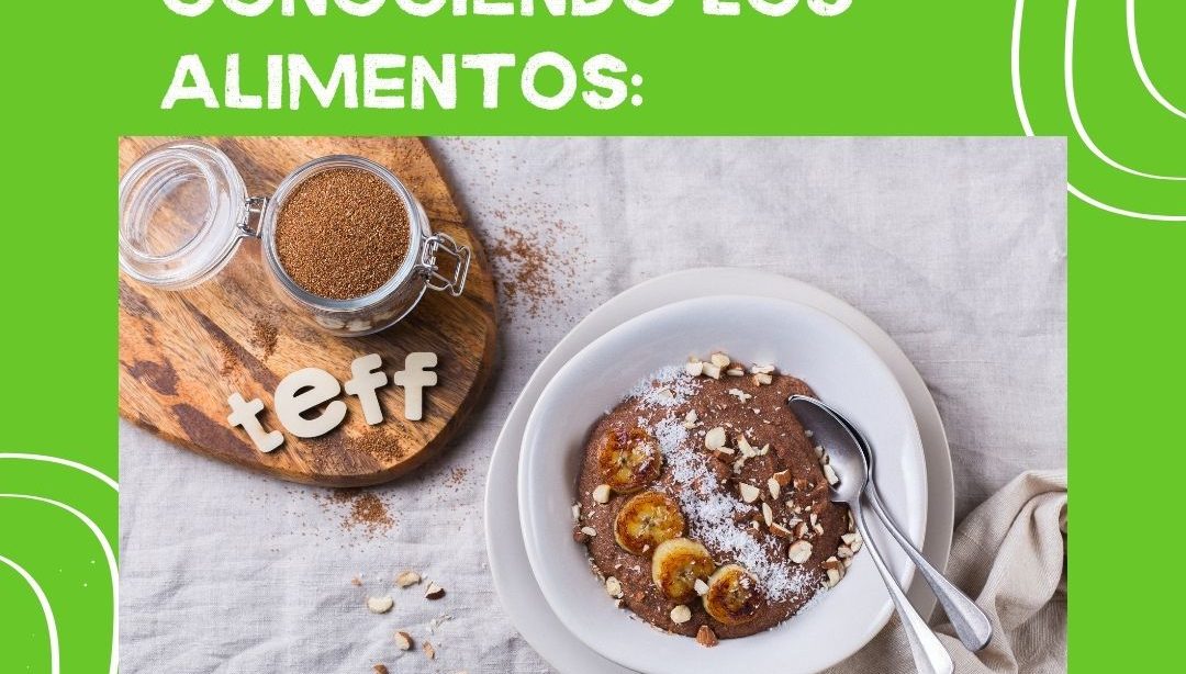 Conociendo los alimentos: teff, nutricionista, nutricionista clínica
