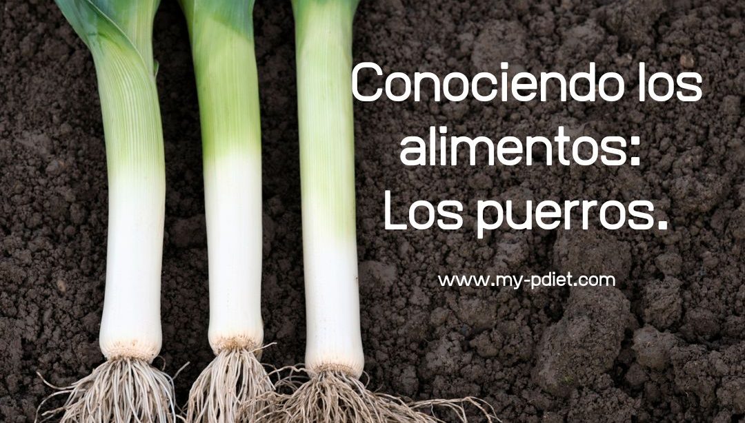 Conociendo los alimentos: Los puerros., nutricionista, nutricionista clínica
