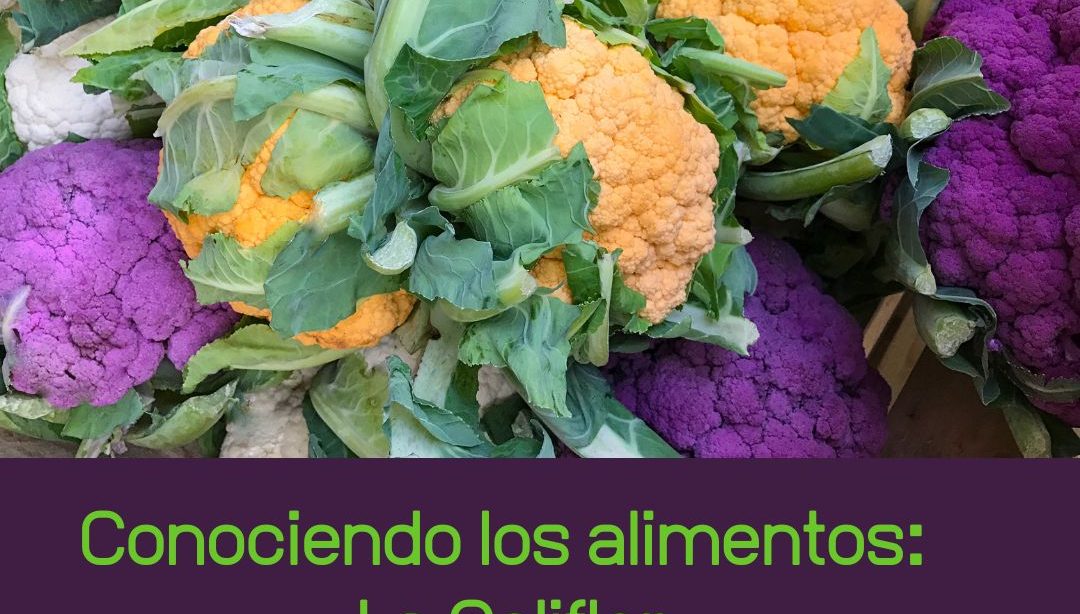 Conociendo los alimentos: La Coliflor, nutricionista, nutricionista clínica