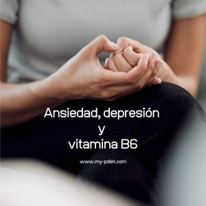 Ansiedad, depresión y vitamina B6, nutricionista, nutricionista clínica