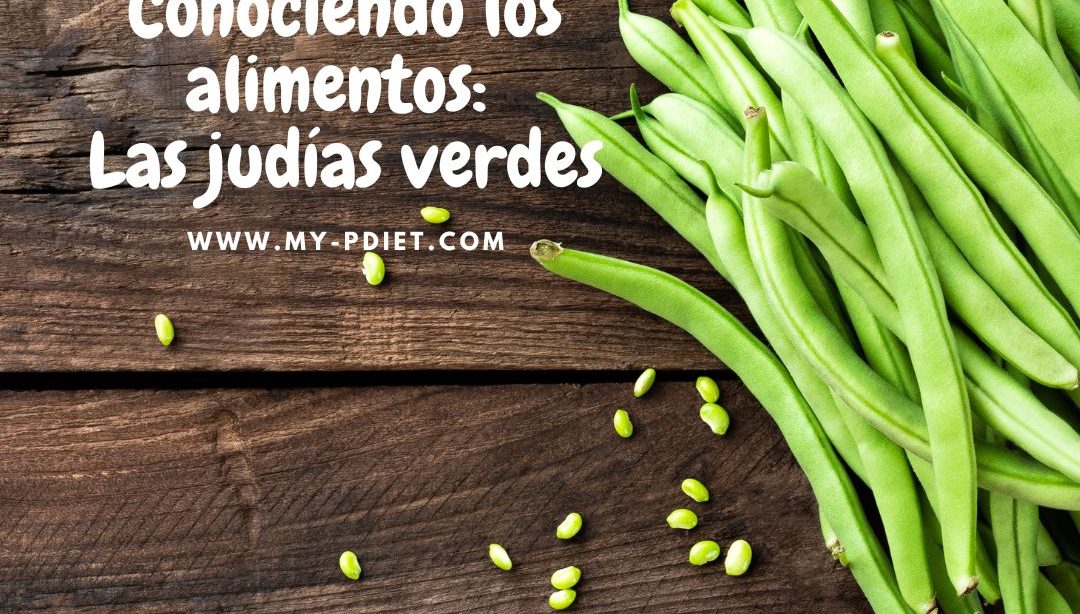 Conociendo los alimentos: Las judías verdes, nutricionista, nutricionista clínica