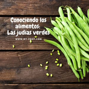 Conociendo los alimentos: Las judías verdes, nutricionista, nutricionista clínica
