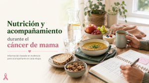 Acompañamiento nutricional basado en evidencia durante el cáncer de mama con una mesa de alimentos cotidianos y una libreta de consulta